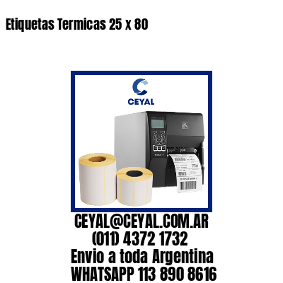 Etiquetas Termicas 25 x 80