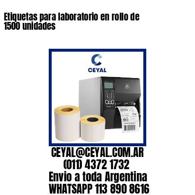 Etiquetas para laboratorio en rollo de 1500 unidades