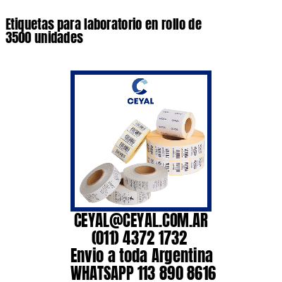 Etiquetas para laboratorio en rollo de 3500 unidades