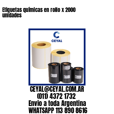 Etiquetas químicas en rollo x 2000 unidades