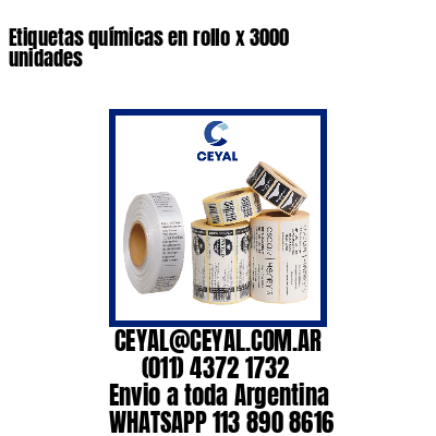 Etiquetas químicas en rollo x 3000 unidades