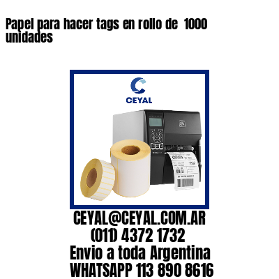 Papel para hacer tags en rollo de  1000 unidades