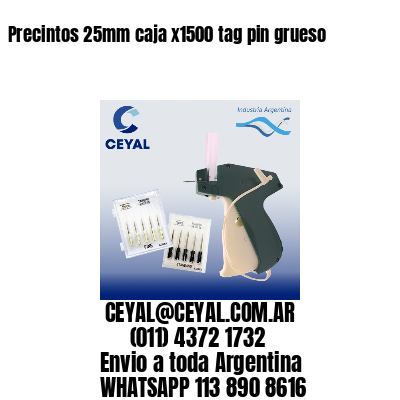 Precintos 25mm caja x1500 tag pin grueso