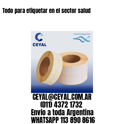 Todo para etiquetar en el sector salud
