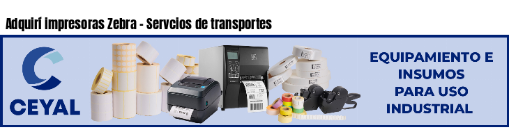 Adquirí impresoras Zebra - Servcios de transportes
