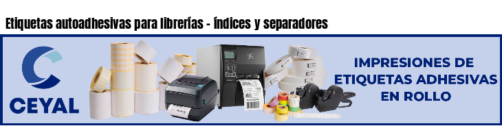 Etiquetas autoadhesivas para librerías - índices y separadores