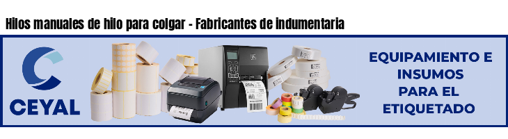 Hilos manuales de hilo para colgar - Fabricantes de indumentaria
