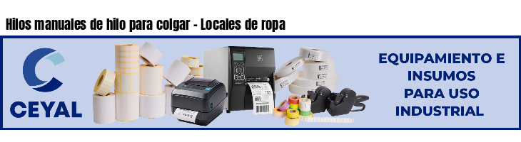 Hilos manuales de hilo para colgar - Locales de ropa