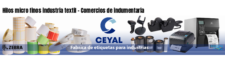 Hilos micro finos industria textil - Comercios de indumentaria