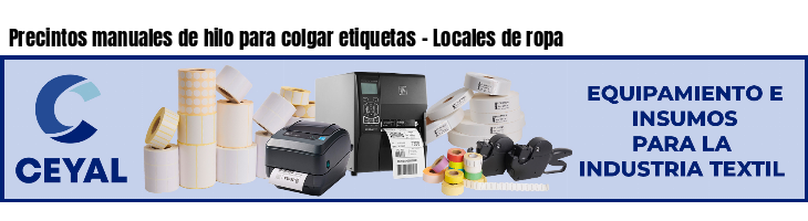 Precintos manuales de hilo para colgar etiquetas - Locales de ropa