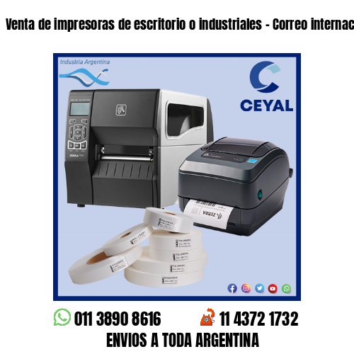 Venta de impresoras de escritorio o industriales – Correo internacional