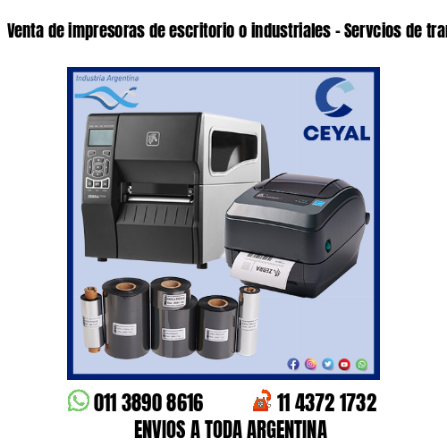 Venta de impresoras de escritorio o industriales – Servcios de transportes