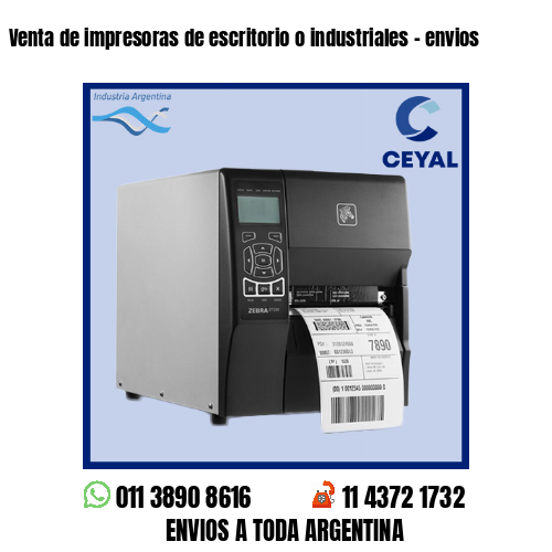 Venta de impresoras de escritorio o industriales – envios