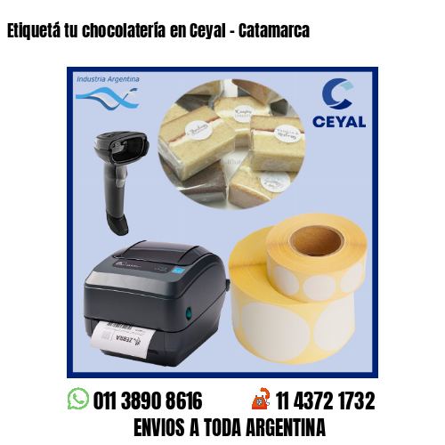 Etiquetá tu chocolatería en Ceyal – Catamarca