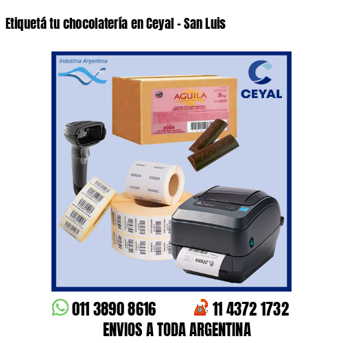 Etiquetá tu chocolatería en Ceyal – San Luis
