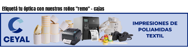 Etiquetá tu óptica con nuestros rollos 