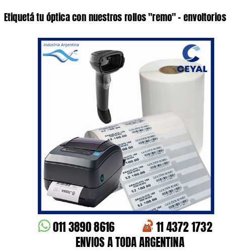 Etiquetá tu óptica con nuestros rollos «remo» – envoltorios
