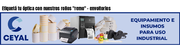 Etiquetá tu óptica con nuestros rollos 