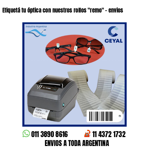 Etiquetá tu óptica con nuestros rollos «remo» – envios