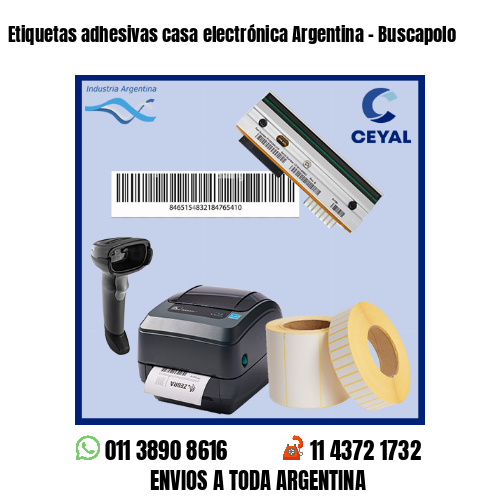 Etiquetas adhesivas casa electrónica Argentina – Buscapolo