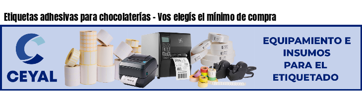 Etiquetas adhesivas para chocolaterías - Vos elegís el mínimo de compra