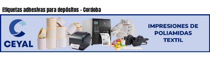 Etiquetas adhesivas para depósitos - Cordoba