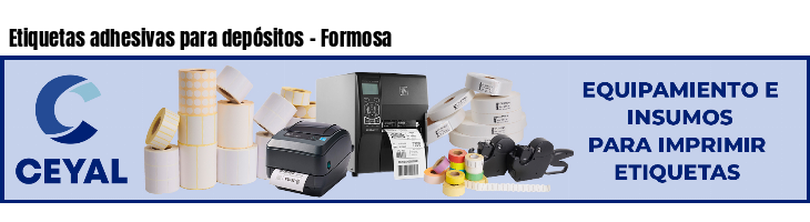 Etiquetas adhesivas para depósitos - Formosa