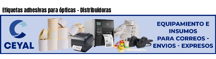 Etiquetas adhesivas para ópticas - Distribuidoras