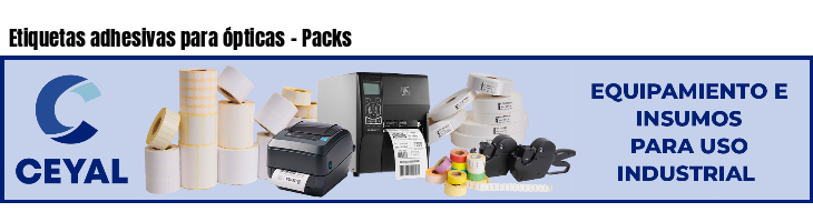 Etiquetas adhesivas para ópticas - Packs