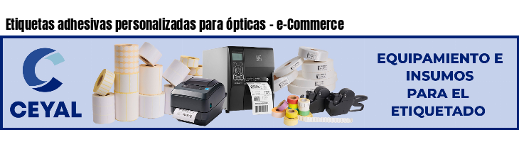 Etiquetas adhesivas personalizadas para ópticas - e-Commerce