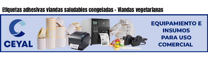 Etiquetas adhesivas viandas saludables congeladas - Viandas vegetarianas