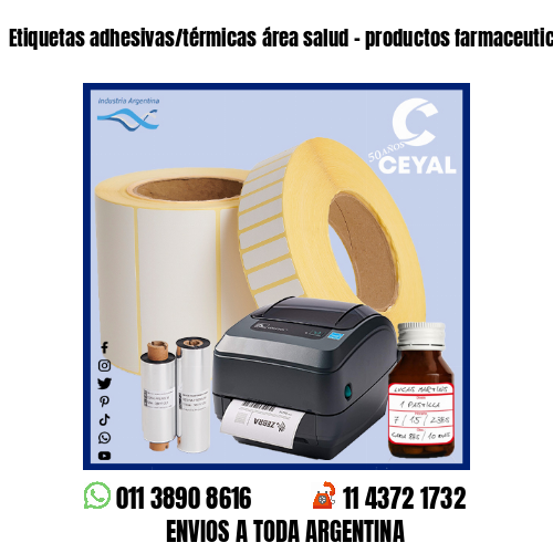 Etiquetas adhesivas/térmicas área salud – productos farmaceuticos