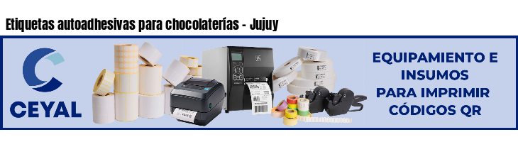 Etiquetas autoadhesivas para chocolaterías - Jujuy