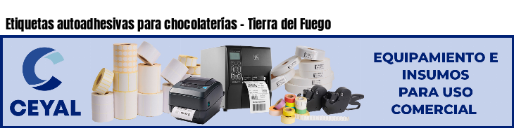 Etiquetas autoadhesivas para chocolaterías - Tierra del Fuego