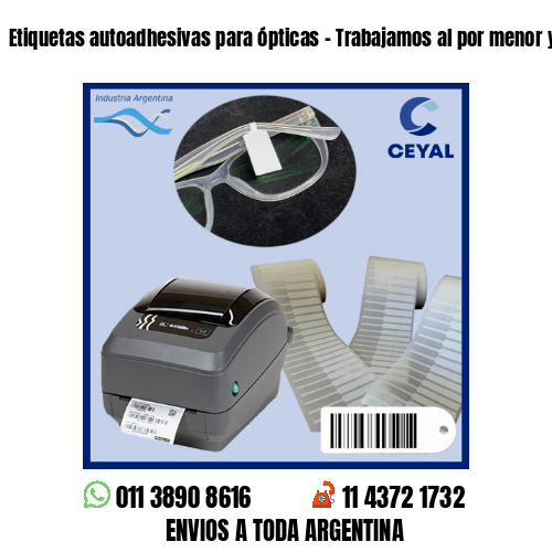 Etiquetas autoadhesivas para ópticas – Trabajamos al por menor y mayor
