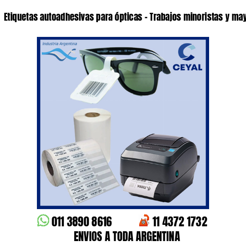 Etiquetas autoadhesivas para ópticas – Trabajos minoristas y mayoristas