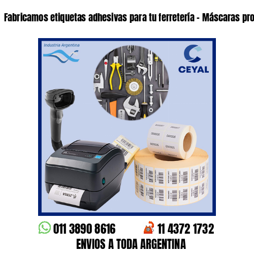 Fabricamos etiquetas adhesivas para tu ferretería – Máscaras protectoras