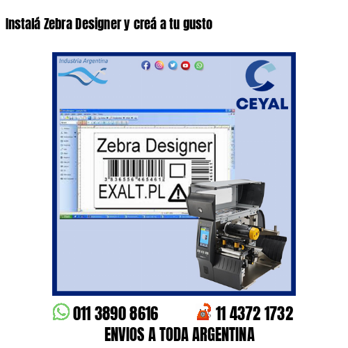Instalá Zebra Designer y creá a tu gusto