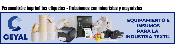 Personalizá e imprimí tus etiquetas - Trabajamos con minoristas y mayoristas