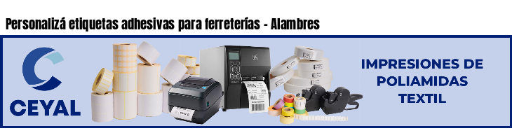 Personalizá etiquetas adhesivas para ferreterías - Alambres