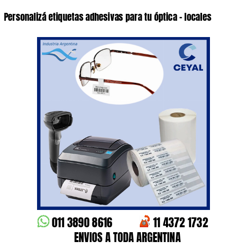Personalizá etiquetas adhesivas para tu óptica – locales