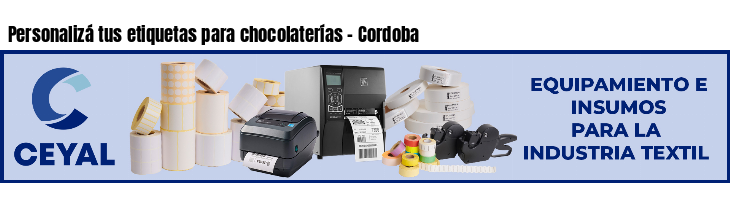 Personalizá tus etiquetas para chocolaterías - Cordoba