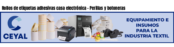 Rollos de etiquetas adhesivas casa electrónica - Perillas y botoneras