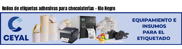 Rollos de etiquetas adhesivas para chocolaterías - Rio Negro