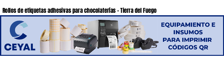 Rollos de etiquetas adhesivas para chocolaterías - Tierra del Fuego