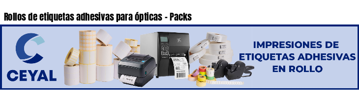 Rollos de etiquetas adhesivas para ópticas - Packs