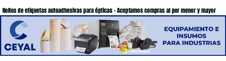 Rollos de etiquetas autoadhesivas para ópticas - Aceptamos compras al por menor y mayor