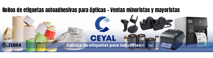 Rollos de etiquetas autoadhesivas para ópticas - Ventas minoristas y mayoristas