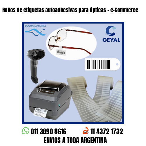 Rollos de etiquetas autoadhesivas para ópticas – e-Commerce