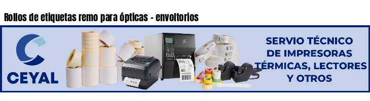 Rollos de etiquetas remo para ópticas - envoltorios